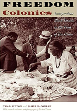 Freedom Colonies: Independent Black Texans in the Time of Jim Crow